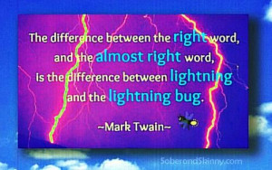 Twain quote about the right words.