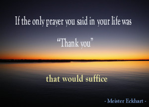 Gratitude quote - if the only prayer you said