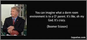 ... is to a CF parent. It's like, oh my God. It's crazy. - Boomer Esiason