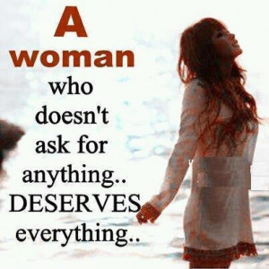 ... deserves everything” You do everything you can to make her happy
