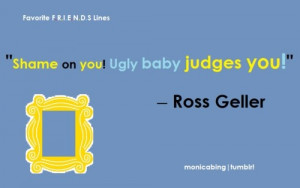 Friends Quotes: Ross Geller