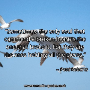 sometimes-the-only-soul-that-can-mend-a-broken-heart-is-the-one-that ...
