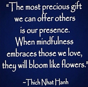 The most precious gift we can offer others is our presence. When ...