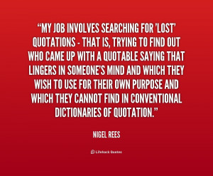 quote-Nigel-Rees-my-job-involves-searching-for-lost-quotations-1 ...
