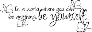 ... Where You Can Be Anything Be Yourself Quote For Share On Facebook