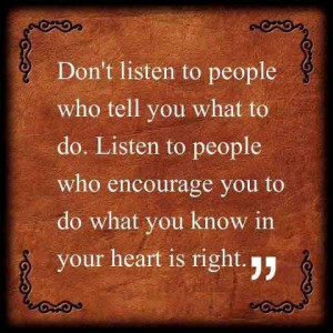 Listen to people who Encourage you... | Thought's, Sayings & Quotes