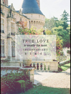 True love is the most inconvenient kind. Quote from the Elite