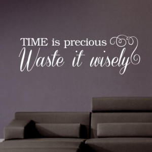 Home » Quotes » Time Is Precious
