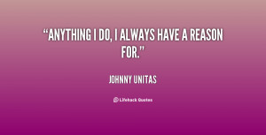 quote Johnny Unitas anything i do i always have a 140042 1 png