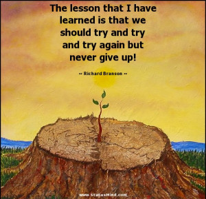 ... try again but never give up! - Richard Branson Quotes - StatusMind.com