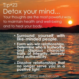 Detox your mind, most of the time it is way too full...