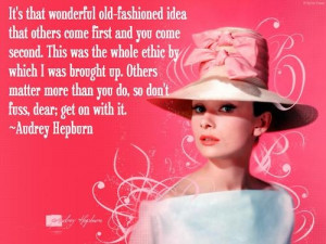 wonderful old-fashioned idea ~Audrey Hepburn