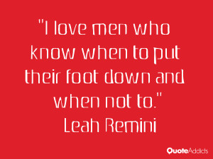 leah remini quotes i love men who know when to put their foot down and
