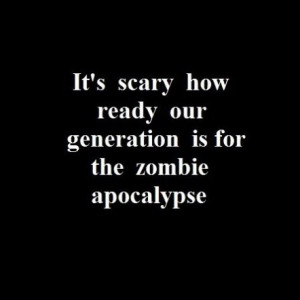 Zombie Apocalypse Quote