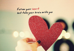 cute, follow your heart, girly things, heart, inspiring, love, quote ...