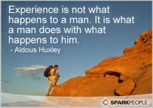 Motivational Quote - Experience is not what happens to a man. It is ...