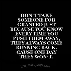 Don’t Take Someone For Granted