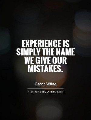 Oscar Wilde Quotes Mistake Quotes Experience Quotes
