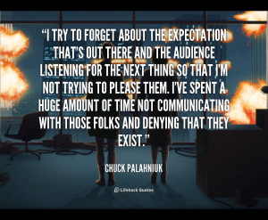 quote-Chuck-Palahniuk-i-try-to-forget-about-the-expectation-106909.png