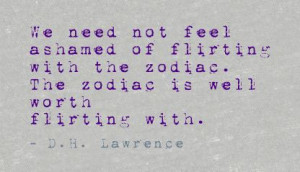 WE Need Not feel ashmed of flirting with the Zodiac ~ Astrology Quote