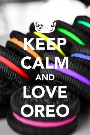 Keep calm and love oreos