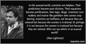 More Alan Lightman Quotes