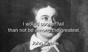John keats, quotes, sayings, witty, great