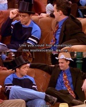 Friends Tv Show Quotes Joey Chandler and joey friends tv