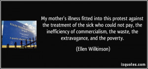 My mother's illness fitted into this protest against the treatment of ...