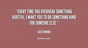 Every time you overhear something hurtful, I want you to do something ...