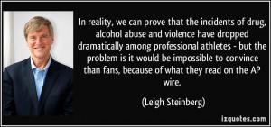 ... than fans, because of what they read on the AP wire. - Leigh Steinberg