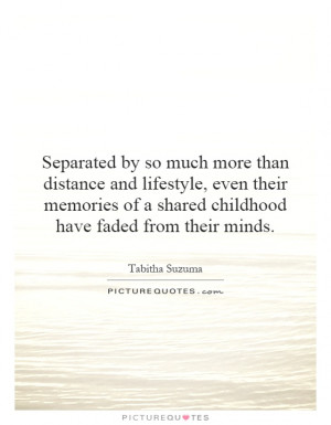 ... memories of a shared childhood have faded from their minds Picture