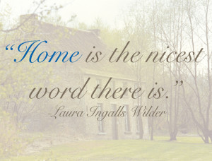 home-is-the-nicest-word-there-is-laura-wilder-the-best-famous ...