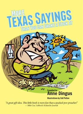 More Texas Sayings Than You Can Shake A Stick At