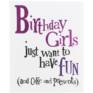 Birthday Girls Just want to have fun Card
