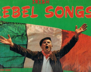 Irish rebel songs have been the backbone of Irish nationalist pride ...