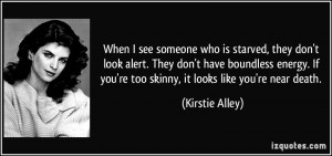 who is starved, they don't look alert. They don't have boundless ...