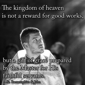 The kingdom of heaven is not a reward for good works, but a gift of ...