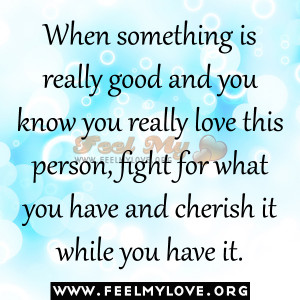 good and you know you really love this person, fight for what you ...