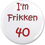 Turning 40 Button | Turning 40 Buttons, Pins, & Badges | Funny & Cool ...