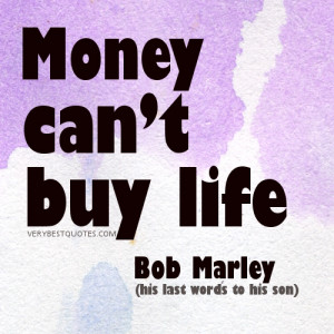 Bob Marley Quotes – Money can’t buy life-his last words to his son ...