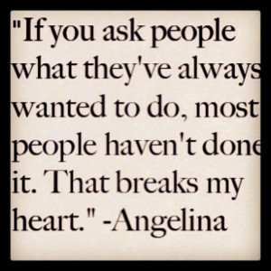 Angelina Jolie Quote Quotes...