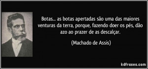 Botas... as botas apertadas são uma das maiores venturas da terra ...