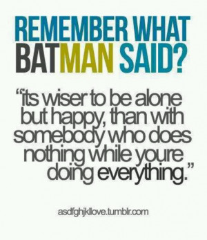 Remember what Batman said!