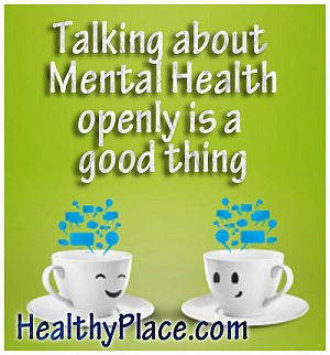 HealthyPlace mental health quote - Talking about mental health openly ...