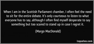 When I am in the Scottish Parliament chamber, I often feel the need to ...