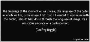 More Godfrey Reggio Quotes