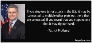 If you stop one terror attack in the U.S., it may be connected to ...