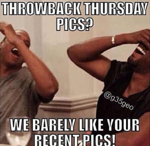 Throwback Thursday Funny Quotes