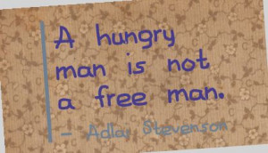 ... ://quotespictures.com/a-hungry-man-is-not-a-free-man-freedom-quote